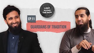 Light Along the Path | Season 1 | EP11 - Guardians of Tradition | Sheikh Abid Khan