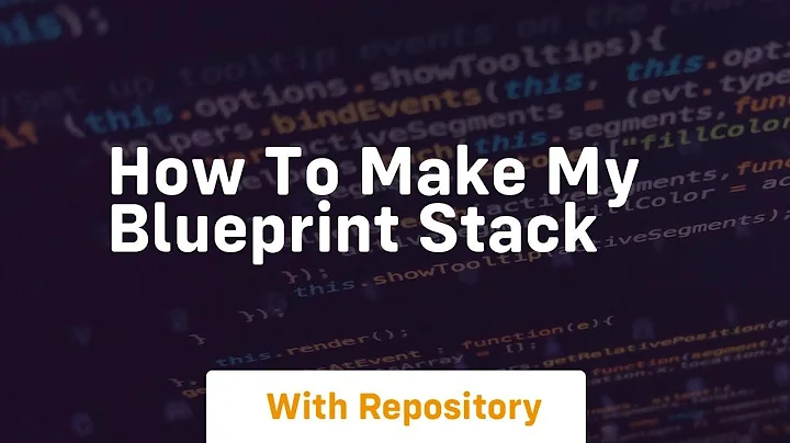 how to make my blueprint stack