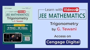 Learn with Videos | JEE Mathematics: Trigonometry | G Tewani | Cengage Digital | JEE Main | Advanced