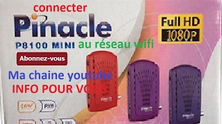 comment connecter Pinacle P8100 mini au réseau wifi شرح طريقة ربط الجهاز بشبكة