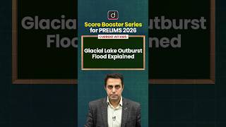 Glacial Lake Outburst Flood Explained | Drishti IAS English | #shorts #UPSC2026 #Prelims2026
