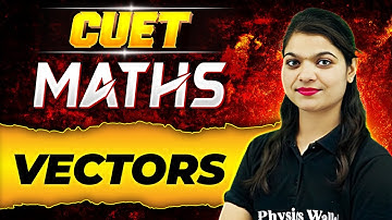 CUET 2024 Maths: Vectors | CUET Maths Revision | CUET 2024
