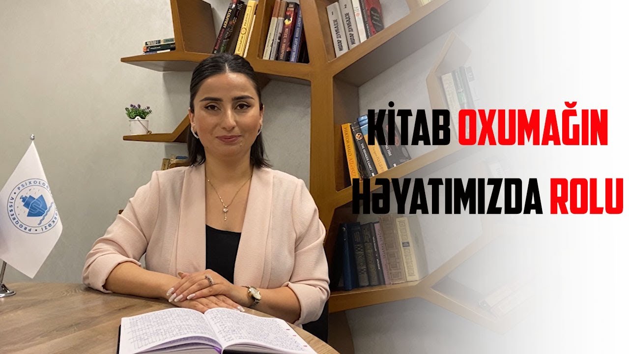 Kitab oxumağın həyatımızda rolu - Layfkoaç Günay Hüseynli