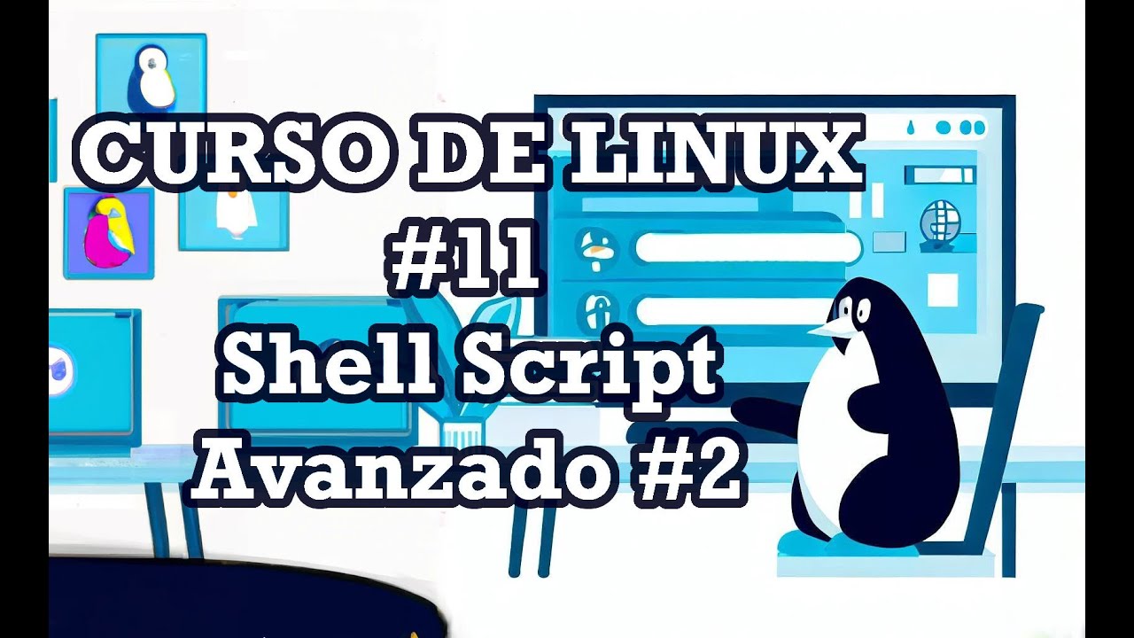 Curso de Linux #11 - Shell Script Avanzado #2 - YouTube