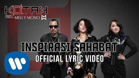 KOTAK - Inspirasi Sahabat (feat. Melly Mono) (Official Lyric Video)