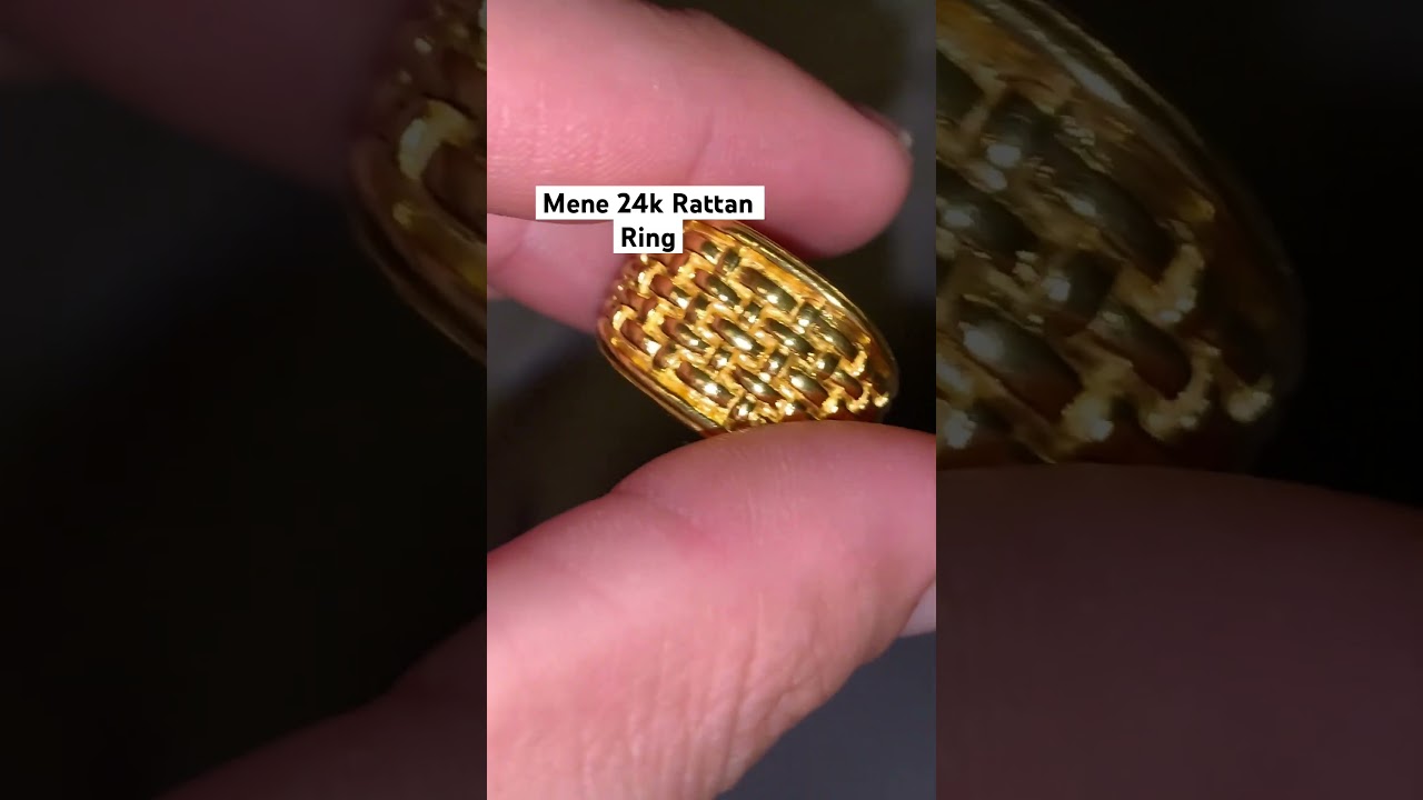 24k Rattan ring from Mene. 23.75 grams.