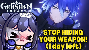 【GENSHIN IMPACT】1 day left..FLINS, STOP HIDING YOUR WEAPON!  ⚔️
