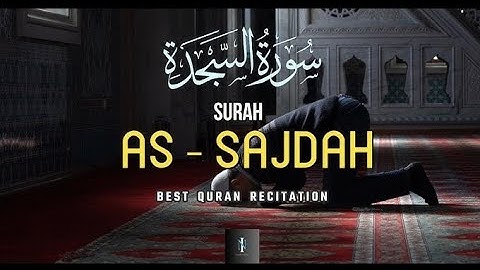 Surah As-Sajdah - سورة السجدة | This VOICE Will TOUCH Your HEART إن شاء الله surah sajdah