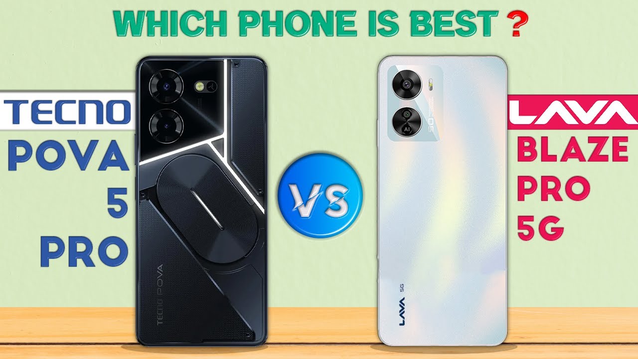 Lava Blaze Pro 5G Vs TECNO Pova 5 Pro Which Phone Is Best YouTube lava-blaze-pro-5g-vs-tecno-pova-5-pro-which-phone-is-best-youtube