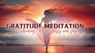 Gratitude Meditation for Cultivating Thankfulness and Joy