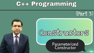 Parameterized Constructors |Constructors in C++ Programming (Part 3)| By Professor Pankaj Gupta|BIIT