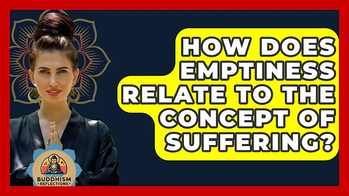 How Does Emptiness Relate To The Concept Of Suffering? - Buddhism Reflections