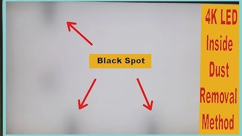 How To Remove 4k  ANDROID LED  Tv Black Dust Spot From Inside