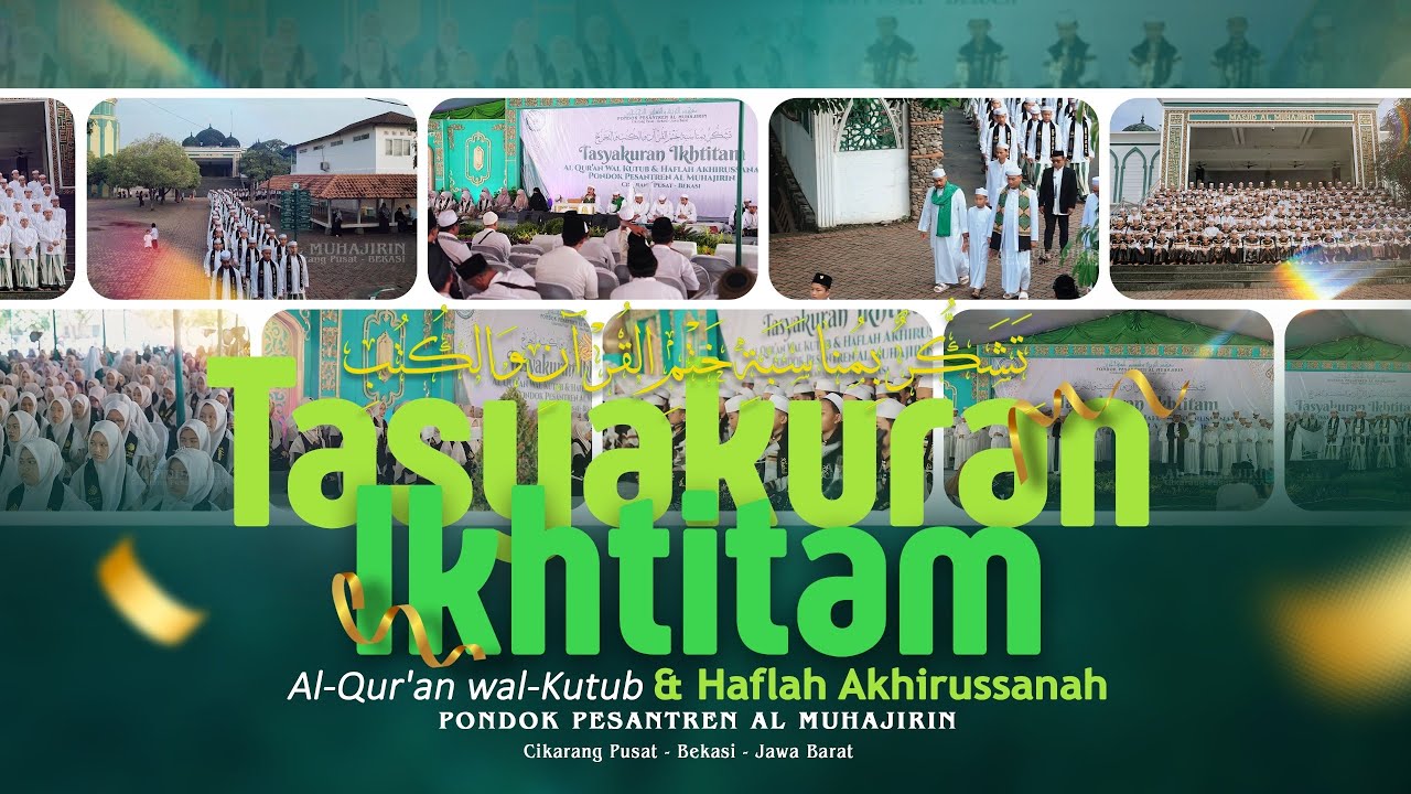TASYAKURAN IKHTITAM AL QUR'AN WAL KUTUB & HAFLAH AKHIRUSSANAH 1446 H
