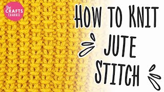 How to Knit - Jute Stitch