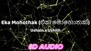Eka Mohothak එක මහතක - Ushain X Uh 8D Audio One Music Lk