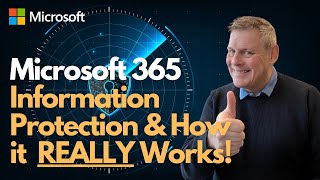 Microsoft 365  Information Protection & How it REALLY Works!