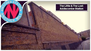 The Little &amp; The Lost: Addiscombe Station | Another Station, Another Mile EXTRA
