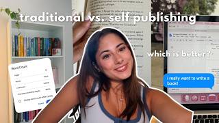 traditional VS. self publishing (how to write a book!)