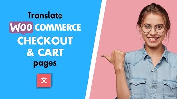 How to Translate the WooCommerce Checkout Page and Cart Page
