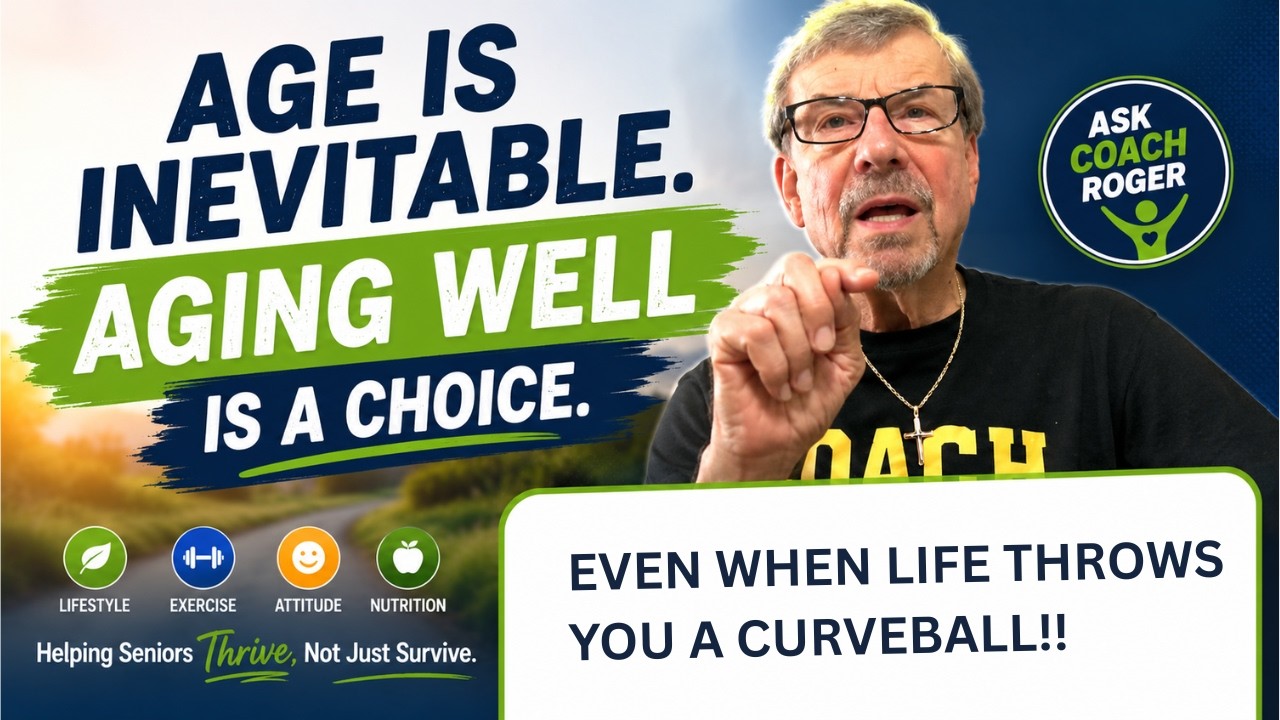 Age is Inevitable. Aging Well is a Choice...Even When Throws You a Curveball.