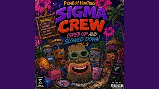 Tiki Tiki Slowed Down - Sigma Crew