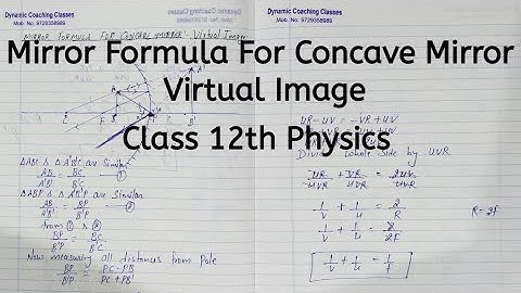 Mirror Formula For Concave Mirror for Virtual Image, Chapter 9, Ray Optics, Class 12 Physics