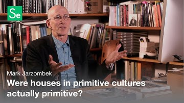 Architecture of First Societies - Mark Jarzombek