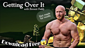 GETTING OVER IT WITH BENNETT FODDY (Download free) ||THIS IS  NOT MADE FOR NOOBS