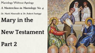 Download Lagu Mary in the New Testament, Part 2 - A Masterclass in Mariology No. 4 - Mariology Without Apology MP3