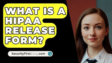 What Is A HIPAA Release Form? - SecurityFirstCorp.com