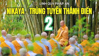 Trùng Tuyên Thánh Điển NIKAYA 2 ( 23. 07. 2022)