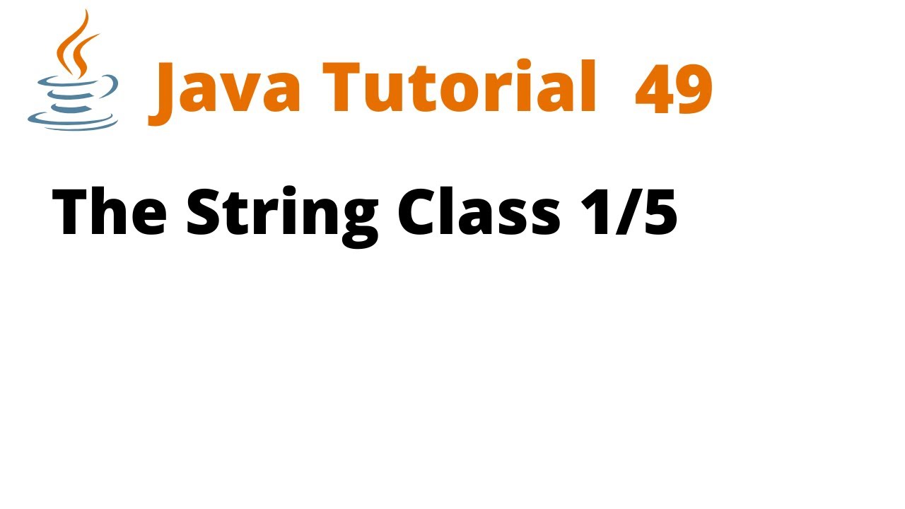 Java Tutorial 49 - The String Class 1/5 (Remastered) - YouTube