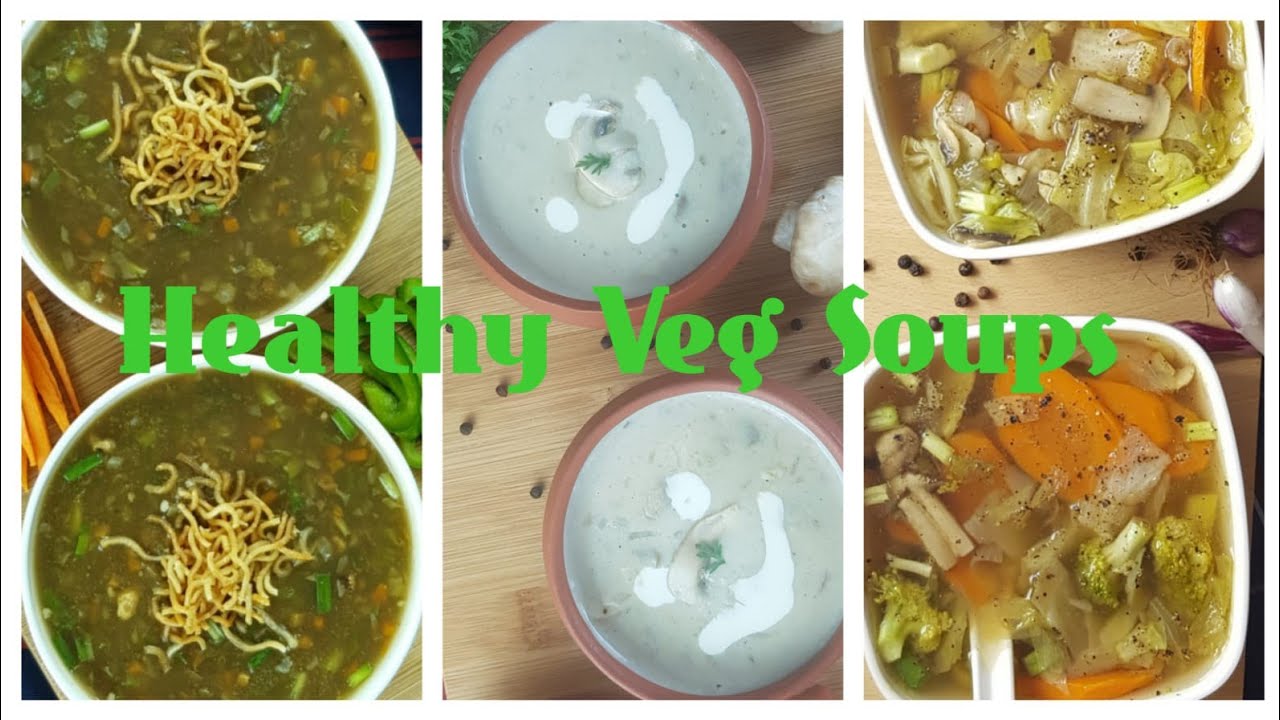 3 Healthy veg soup recipesVagetable soupCream of Mushroom soupVeg