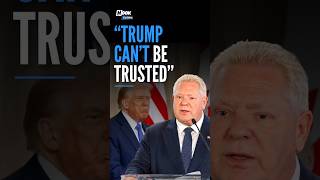 'He Can't Be Trusted': Doug Ford Blasts Trump Over 50% Tariffs