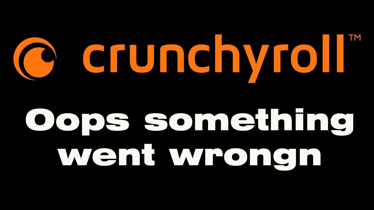 crunchyroll-oops-something-went-wrongn-crunchyroll-not-loading-is-it