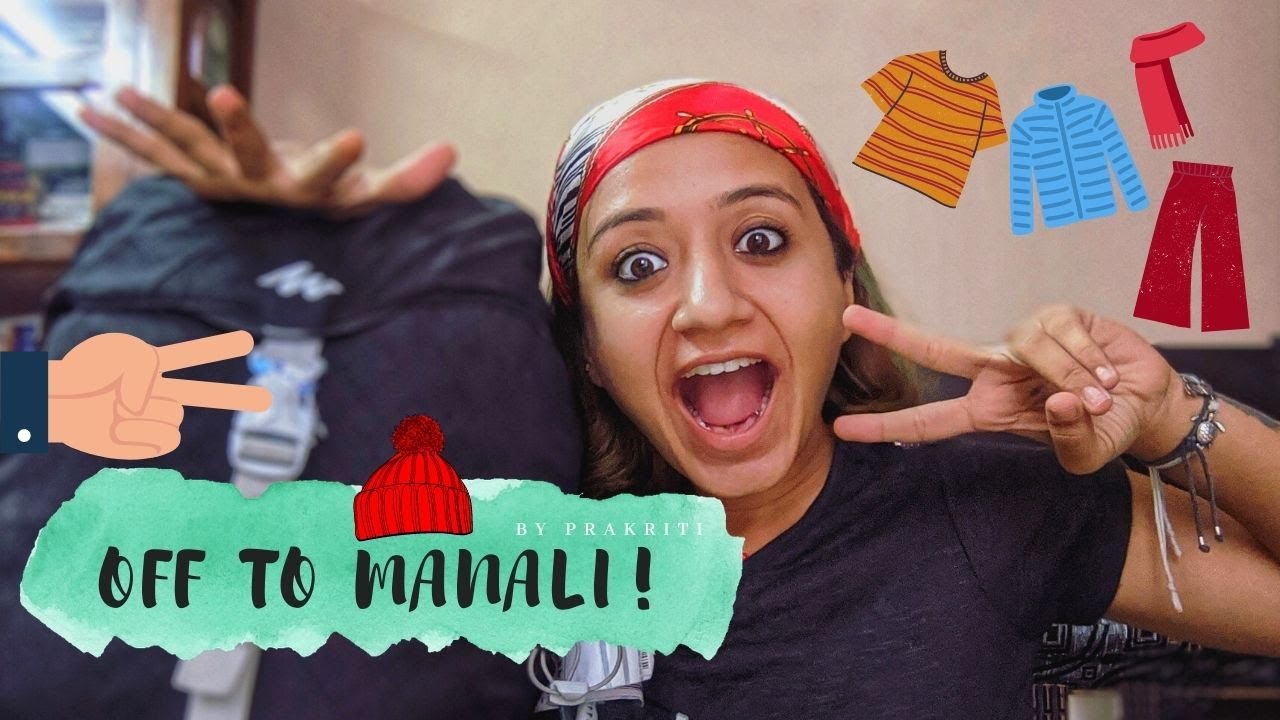 Packing My Bag For A Long Trip OFF TO MANALI! YouTube