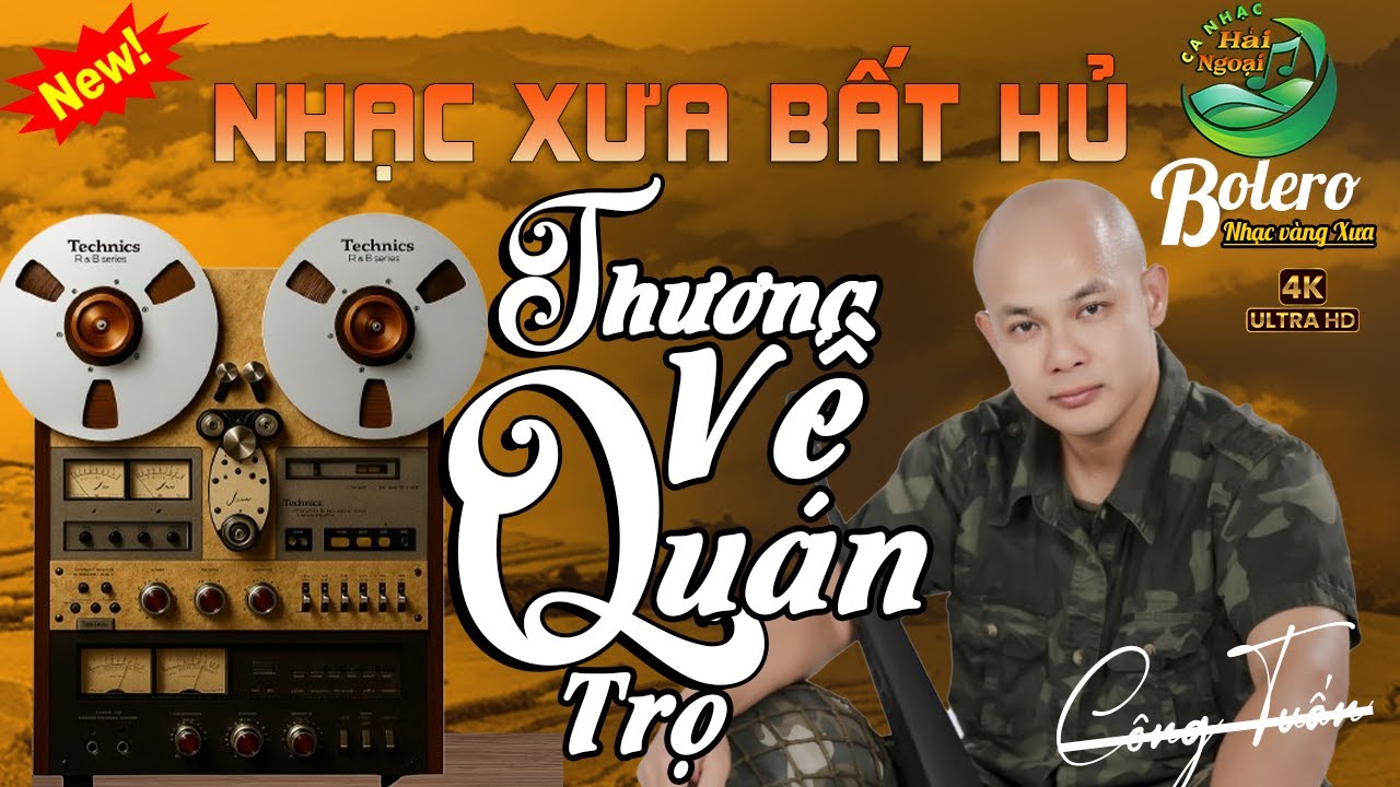 BOLERO CÔNG TUẤN GIỌNG CA ĐỘC LẠ ➤ LK CA NHẠC HẢI NGOẠI , NHẠC LÍNH XƯA HAY NHẤT 2025 VƯỢT THỜI GIAN