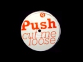 Push - Cut Me Loose (HQ)