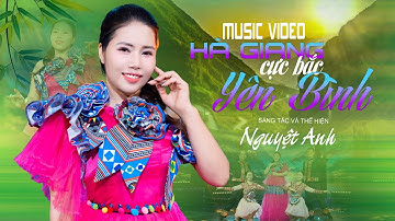 HÀ GIANG CỰC BẮC YÊN BÌNH - SÁNG TÁC MỚI 2025 VỀ HÀ GIANG CỦA NGUYỆT ANH 