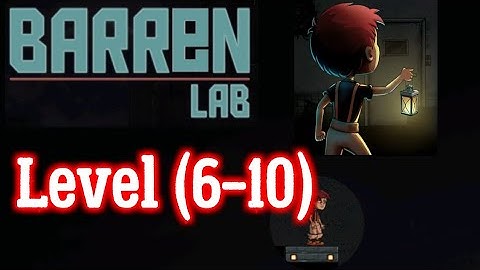 Barren Lab Level 6 7 8 9 10 walkthrough Android