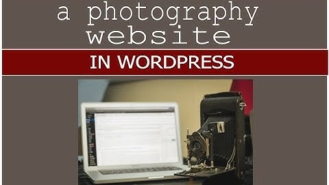How to set up a Wordpress Photography Blog