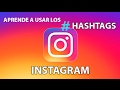 TUTORIAL: Hashtags en Instagram: Aprende a usarlos correctamente