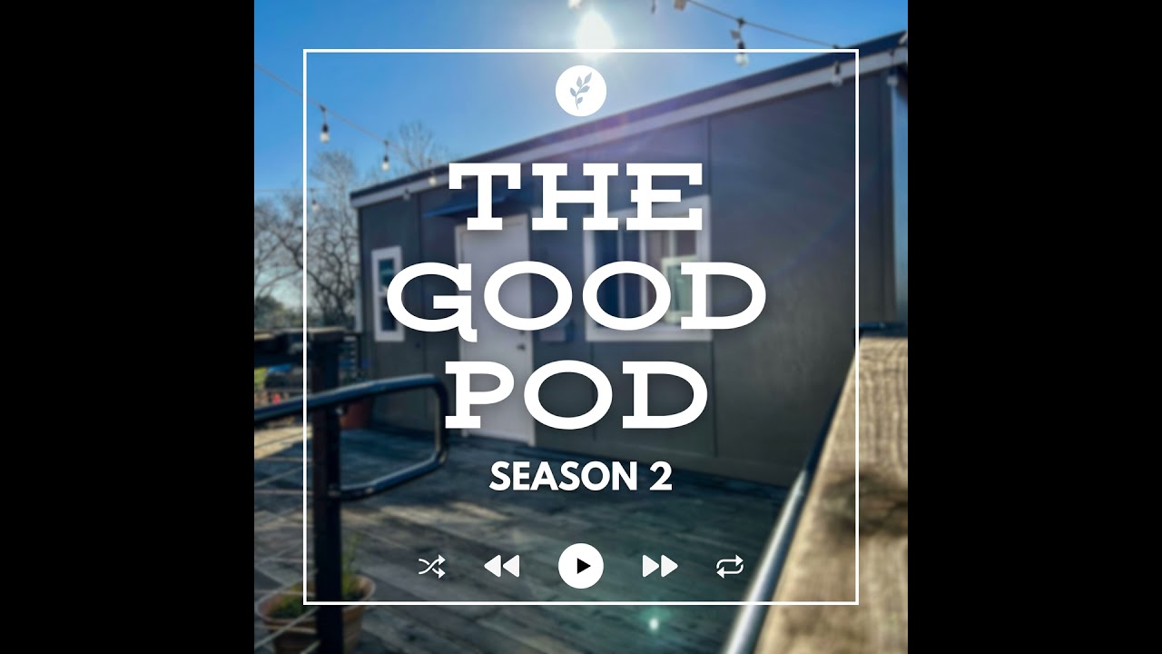 S2. Welcome To The Good Pod