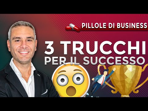 3 Trucchi per il successo nella tua vita!