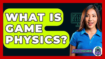 What Is Game Physics? - Next LVL Programming