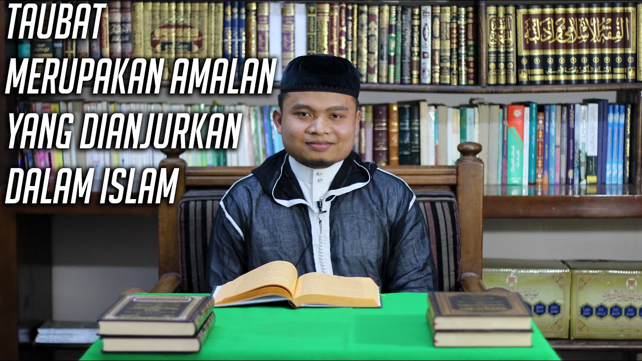 Taubat merupakan amalan yang  dianjurkan  dalam islam  YouTube