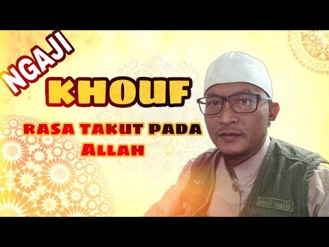 khouf-:-rasa-takut-kepada-allah-|-kh.-ainur-rofiq-utsman