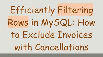 Efficiently Filtering Rows in MySQL: How to Exclude Invoices with Cancellations
