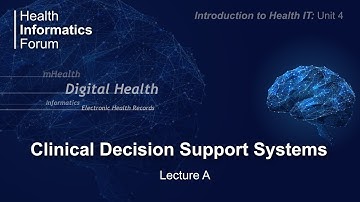 Unit 5: Clinical Decision Support Systems Lecture A